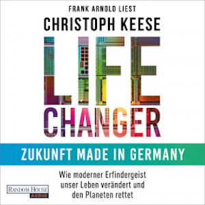 Life Changer - Zukunft made in Germany