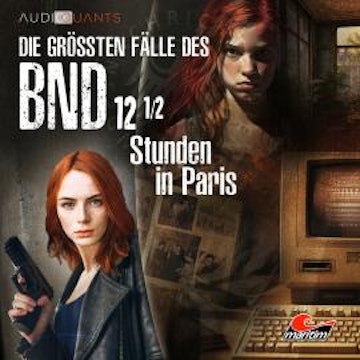 Die größten Fälle des BND, Folge 12: 12 1/2 Stunden in Paris