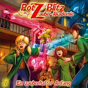 Ein zauberhafter Anfang (Potz Blitz - Die Zauberakademie 1)