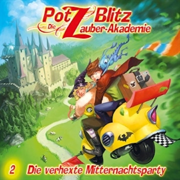 Die verhexte Mitternachtsparty (Potz Blitz - Die Zauberakademie 2)