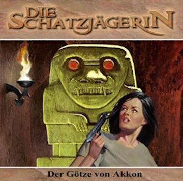 Der Götze von Akkon (Die Schatzjägerin 3)