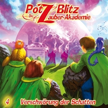 Verschwörung der Schatten (Potz Blitz - Die Zauberakademie 4)