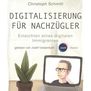 Digitalisierung für Nachzügler - Einsichten eines digitalen Immigranten