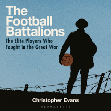 The Football Battalions audiobook, Christopher Evans