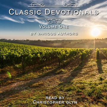 Classic Devotionals Volume One by Various Authors