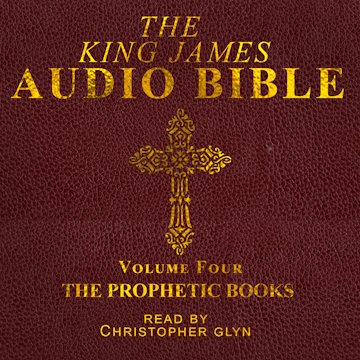 The King James Audio Bible Volume Four The Prophetic Books