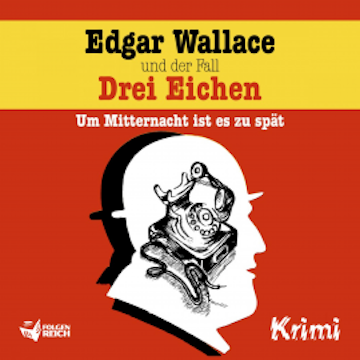 Edgar Wallace und der Fall Drei Eichen