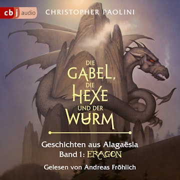 Die Gabel, die Hexe und der Wurm. Geschichten aus Alagaësia (Eragon Saga 1)