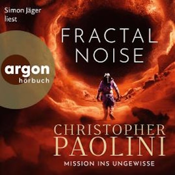 Fractal Noise - Mission ins Ungewisse (Ungekürzte Lesung) audiobook, Christopher Paolini