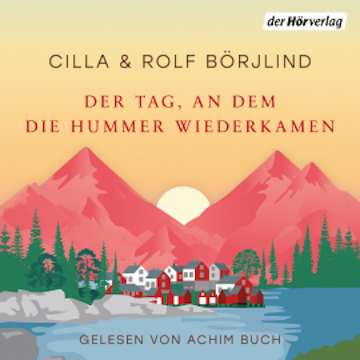 Der Tag, an dem die Hummer wiederkamen audiobook, Cilla Börjlind