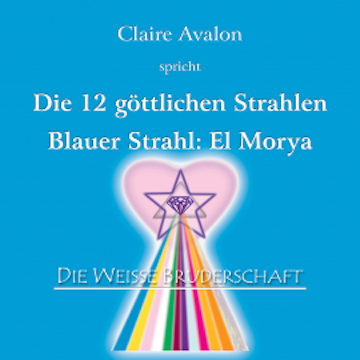 Die zwölf göttlichen Strahlen audiobook, Claire Avalon