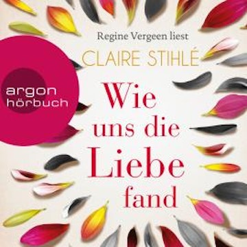 Wie uns die Liebe fand (Ungekürzte Lesung)