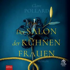 Der Salon der kühnen Frauen, Clare Pollard