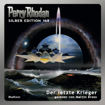 Perry Rhodan Silber Edition 168: Der letzte Krieger