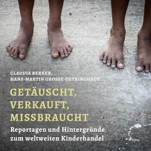 Getäuscht, verkauft, missbraucht - Reportagen und Hintergründe zum weltweiten Kinderhandel