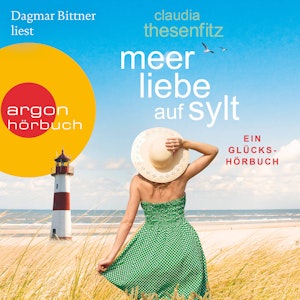 Meer Liebe auf Sylt: Ein Glückshörbuch