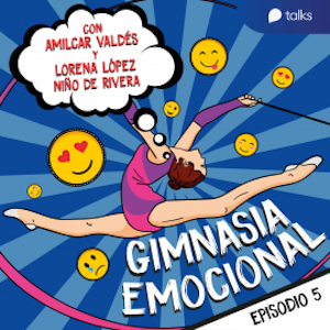 Valentía y atreverte a sentir - Gimnasia emocional T01E05