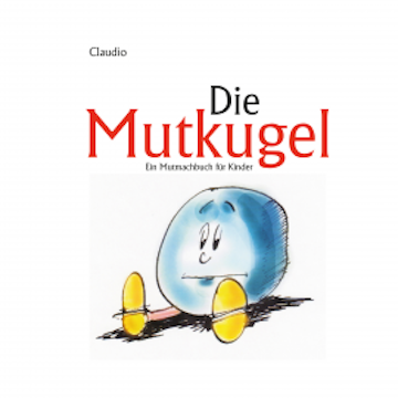 Die Mutkugel