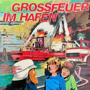 Großfeuer im Hafen - Ein Tatsachenbericht