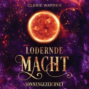 Sonnengezeichnet - Lodernde Macht (ungekürzt)