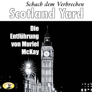 Die Entführung von Muriel McKay (Schach dem Verbrechen - Scotland Yard 2)