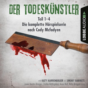 Der Todeskünstler (Die komplette Hörspielserie nach Cody Mcfadyen 1-4)