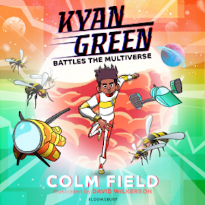 Kyan Green Battles the Multiverse, Colm Field