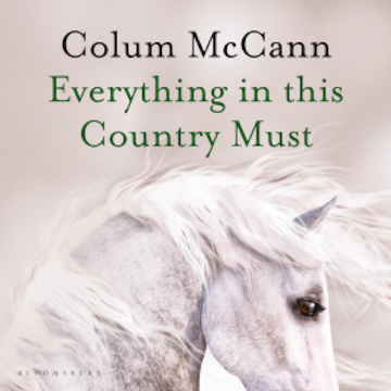 Everything in this Country Must audiobook, Colum McCann