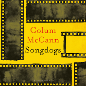 Songdogs, Colum McCann