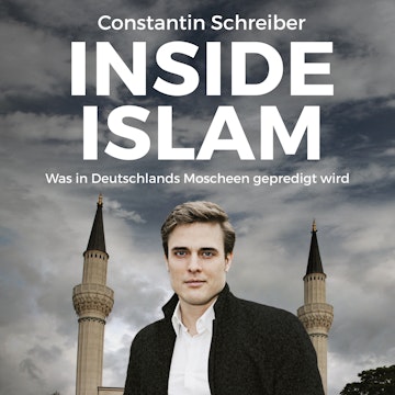 Inside Islam - Was in Deutschlands Moscheen gepredigt wird