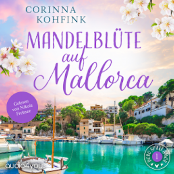 Mandelblüte auf Mallorca - Doro spielt Amor audiobook, Corinna Kohfink