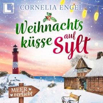 Weihnachtsküsse auf Sylt - Meerverliebt, Band 5 (ungekürzt) audiobook, Cornelia Engel