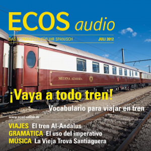 Spanisch lernen Audio - Mit der Eisenbahn unterwegs