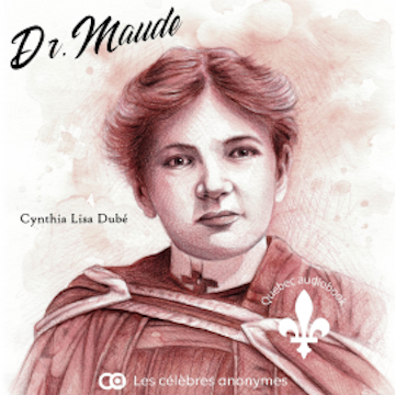Dr. Maude audiobook, Cynthia Lisa Dubé