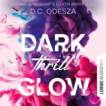 DARK Thrill GLOW - Glow-Reihe, Teil 3 (Ungekürzt)