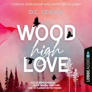 WOOD High LOVE - Wood Love, Teil 1 (Ungekürzt)