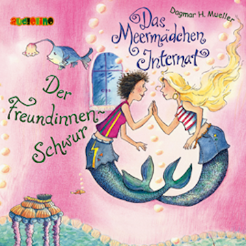 Der Freundinnen-Schwur (Das Meermädchen-Internat 2)