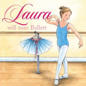 01: Laura will zum Ballett