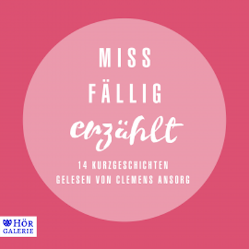 Miss Fällig erzählt