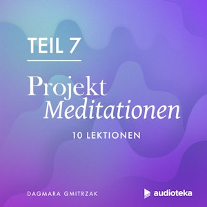 Projekt Meditationen 7