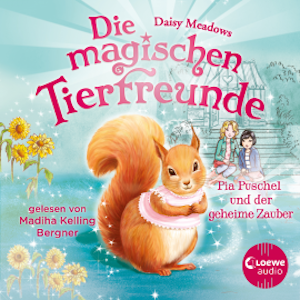 Die magischen Tierfreunde (Band 5) - Pia Puschel und der geheime Zauber