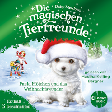 Die magischen Tierfreunde - Paula Pfötchen und das Weihnachtswunder