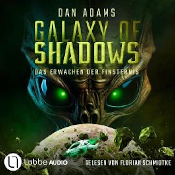 Das Erwachen der Finsternis - Galaxy of Shadows, Teil 2 (Ungekürzt) audiobook, Dan Adams