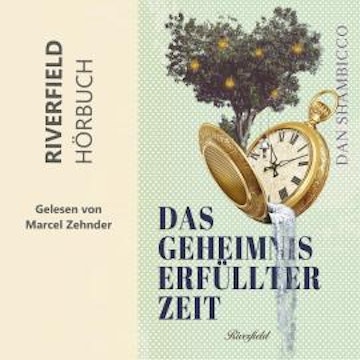 Das Geheimnis erfüllter Zeit (Ungekürzt)