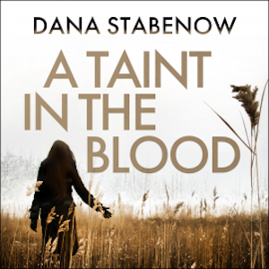 A Taint in the Blood, Dana Stabenow