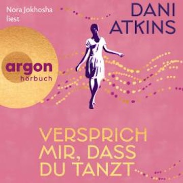 Versprich mir, dass du tanzt (Ungekürzte Lesung) audiobook, Dani Atkins