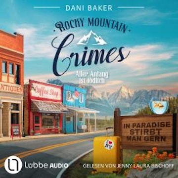 Aller Anfang ist tödlich - Rocky Mountain Crimes, Teil 1 (Ungekürzt)