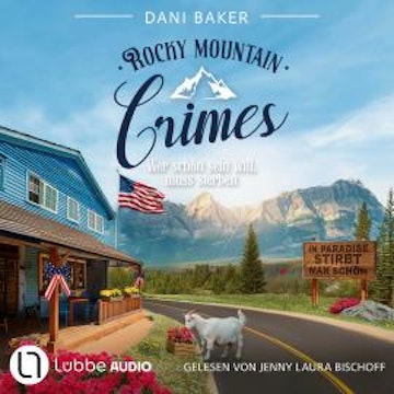 Wer schön sein will, muss sterben - Rocky Mountain Crimes, Teil 2 (Ungekürzt) audiobook, Dani Baker