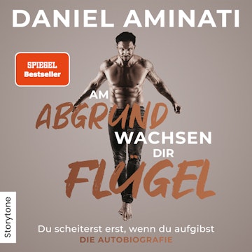 Am Abgrund wachsen dir Flügel audiobook, Daniel Aminati
