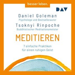 Meditieren. 7 einfache Praktiken für einen ruhigen Geist (Ungekürzt)